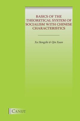 Zhihong Xu, Xuan Qin - Basics of the Theoretical System of Socialism with Chinese Characteristics, Häftad