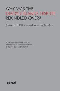 bokomslag Why was the Diaoyu Islands Dispute Rekindled Over?