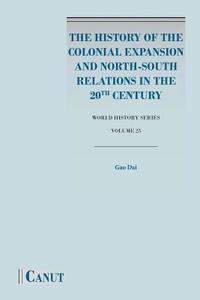 bokomslag History of the Colonial Expansion and North-South Relations in the 20th Century