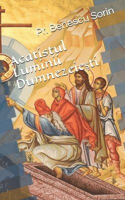Pr Benescu Sorin, Pr. Benescu Sorin - Acatistul Luminii Dumnezeiești, Häftad