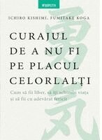 Ichiro Kishimi, Fumitake Koga, Carmen Ardelean - Curajul de a nu fi pe placul celorlal¿i, Häftad. Tillgänglighet: Lägg i varukorg