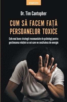 bokomslag Cum s? facem fa?? persoanelor toxice