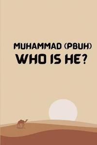 bokomslag Muhammad (Pbuh) Who Is He?