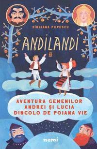 bokomslag Aventura gemenilor Andrei si Lucia dincolo de Poiana Vie (Seria Andilandi, vol. 2)