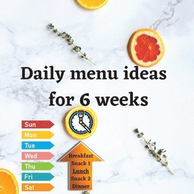 Daily menu ideas for 6 weeks 1