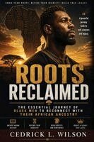 Cedrick L Wilson - Roots Reclaimed, Häftad. Tillgänglighet: Lägg i varukorg