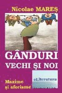 bokomslag Ganduri Vechi Si Noi: Maxime Si Aforisme. Editia Alb-Negru