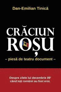 Dan Emilian Tinica - Craciun Rosu (Red Christmas): Piesa in 4 Acte ( Stage Play in Four Acts), Häftad