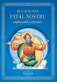 bokomslag Rugaciunea Tatal nostru explicata copiilor