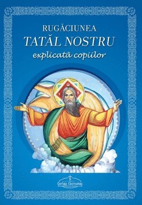Cristian Serban - Rugaciunea Tatal nostru explicata copiilor, Häftad