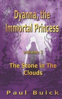 bokomslag Dyanna, the Immortal Princess: The Stone in The Clouds