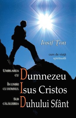 Umblarea cu Dumnezeu, in unire cu Domnul Isus Cristos, sub calauzirea Duhului Sfant 1