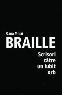 bokomslag Braille - Scrisori Catre Un Iubit Orb