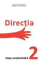 Directia - Etapa Constientizarii