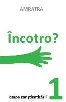 Incotro? - Etapa Constientizarii 1