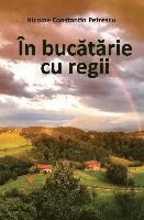 Nicolae Constantin Petrescu - In Bucatarie Cu Regii, Häftad