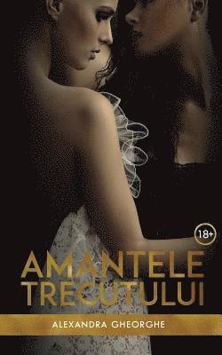 Alexandra Gheorghe - Amantele Trecutului, Häftad