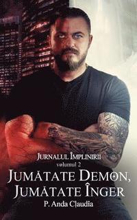 bokomslag Jurnalul Implinirii - Vol. 2 - Jumatate Demon, Jumatate Inger