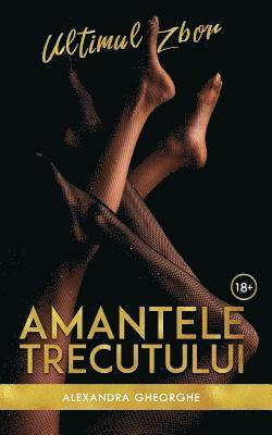 Alexandra Gheorghe - Amantele Trecutului - Ultimul Zbor, Häftad