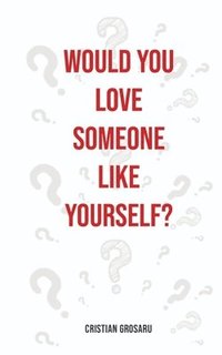 bokomslag Would you love someone like yourself?