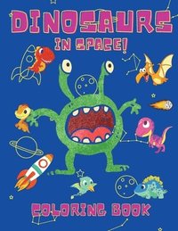 bokomslag Dinosaurs in Space Coloring Book