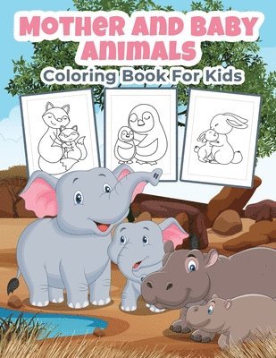 bokomslag Mother and Baby Animals Coloring Book for Kids