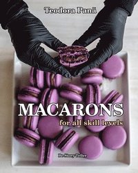 bokomslag Macarons for All Skill Levels