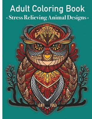 Grown Ups Coloring Book - Stress relieving animals designs 1