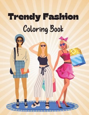 Trendy Fashion Coloring Book 1