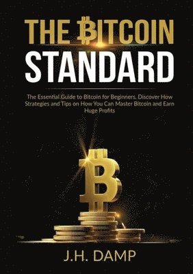 J H Damp, J. H. Damp, J.H. Damp - Bitcoin Standard, Häftad