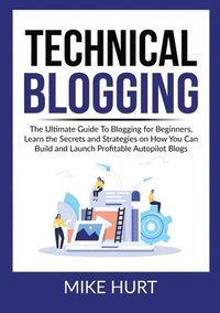 bokomslag Technical Blogging