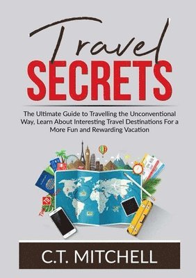 C T Mitchell, C. T. Mitchell, C.T. Mitchell - Travel Secrets, Häftad
