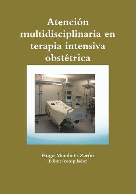 Atencin multidisciplinaria en terapia intensiva obsttrica 1