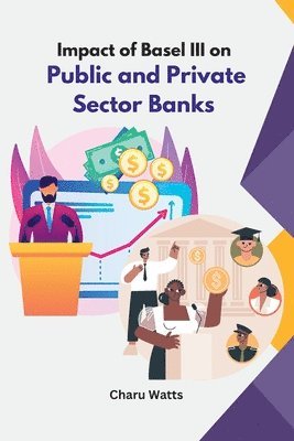 Impact of Basel III on Public and Private Sector Banks 1