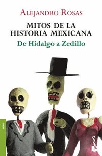 bokomslag Mitos de la Historia Mexicana: de Hidalgo a Zedillo / Myths of Mexican History