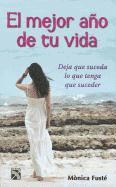 El Mejor Ano de Tu Vida: Deja Que Suceda Lo Que Teng Que Suceder