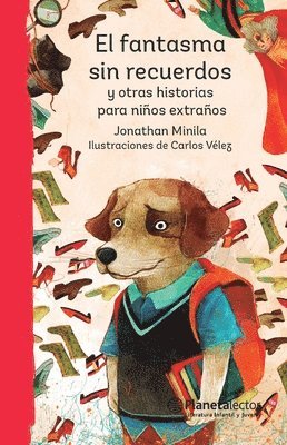 El Fantasma Sin Recuerdos Y Otras Historias Para Nios Extraos / The Ghost Without Memories and Other Stories for Strange Children 1