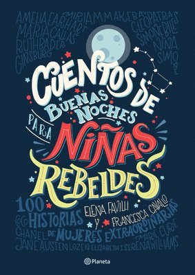 Favilli, E: Cuentos de Buenas Noches Para Niñas Rebeldes
