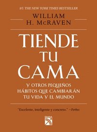 bokomslag Tiende Tu Cama: Y Otros Pequeños Hábitos Que Cambiarán Tu Vida Y El Mundo / Make Your Bed