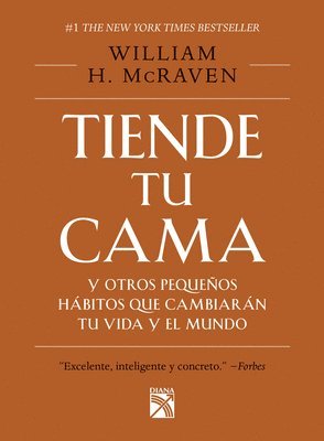 McRaven, Mcraven - Tiende Tu Cama: Y Otros Pequeños Hábitos Que Cambiarán Tu Vida Y El Mundo / Make Your Bed, Häftad