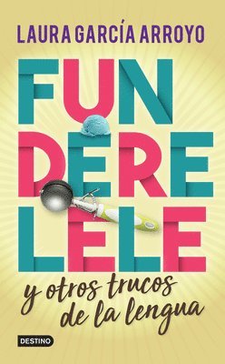 Laura Laura - Funderelele Y Más Hallazgos de la Lengua, Häftad