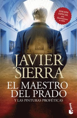 Javier Sierra - El Maestro del Prado: Y Las Pinturas Proféticas / The Master of the Prado: And the Prophetic Paintings, Häftad