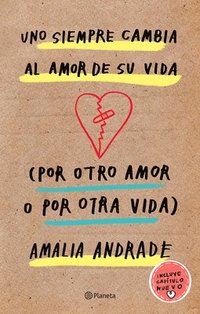 bokomslag Uno Siempre Cambia Al Amor de Su Vida (Por Otro Amor O Por Otra Vida) / You Always Changes the Love of Your Life (for Another Love or Another Life)