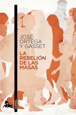 Rebelión de Las Masas / The Revolt of the Masses