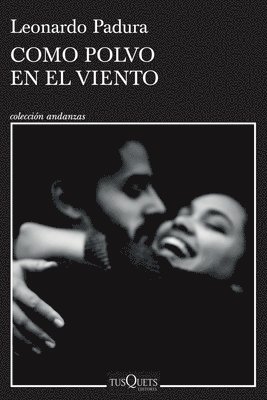 Leonardo Padura - Como Polvo En El Viento / Like Dust in the Wind, Häftad