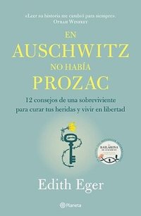 bokomslag En Auschwitz No Había Prozac: 12 Consejos de Una Superviviente Para Curar Tus Heridas Y Vivir En Libertadad / The Gift: 12 Consejos de Una Supervivien