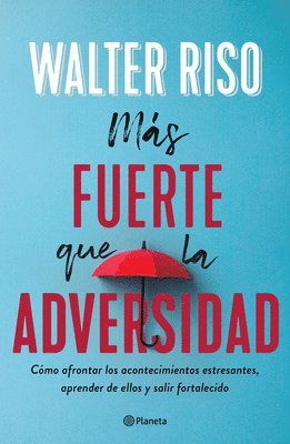 Más Fuerte Que La Adversidad: 12 Consejos de Una Superviviente Para Curar Tus Heridas Y Vivir En Libertadad 1