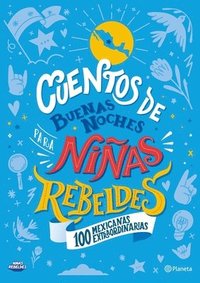bokomslag Cuentos de Buenas Noches Para Niñas Rebeldes. 100 Mexicanas Extraordinarias