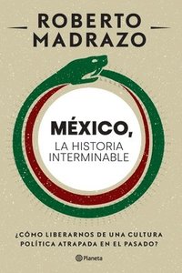 bokomslag Mexico: La Historia Interminable