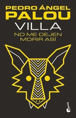 Pedro Ángel Palou - Villa: No Me Dejen Morir Así (Novela) / Villa: Don't Let Me Die Like This (a Novel), Häftad